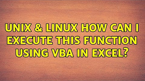 Unix & Linux: How can I execute this function using VBA in excel?
