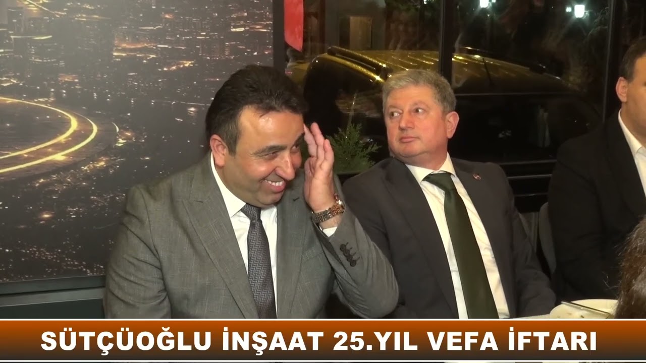 SÜTÇÜOĞLU İNŞAAT 25.YIL VEFA İFTARI