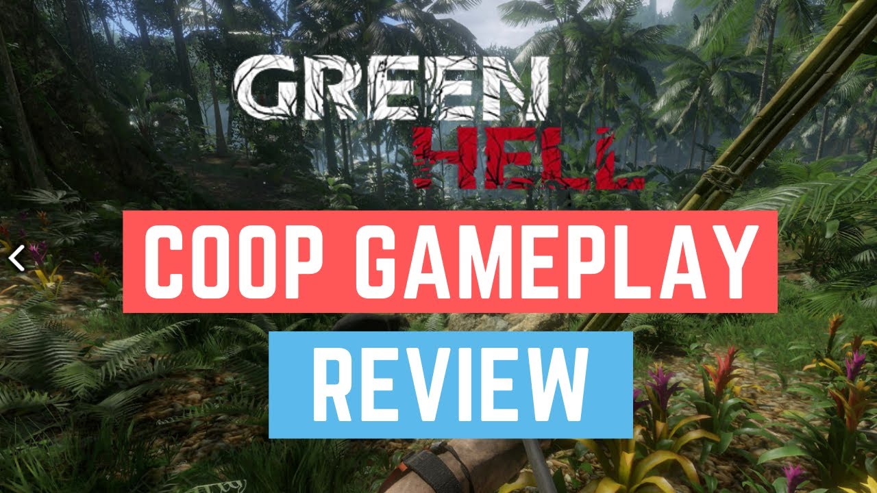 Co Op Game Review Green Hell Gameplay Should I Buy This Game Youtube
