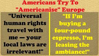 Why Americans Think Europe Belongs To Them