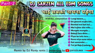 🤩 Dj Sarzen special EDM songs dj Ronty remix || dj Sarzen EDM songs || Mr. A to z official