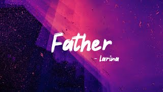 Father - Larina (Lyrics Video) Resimi
