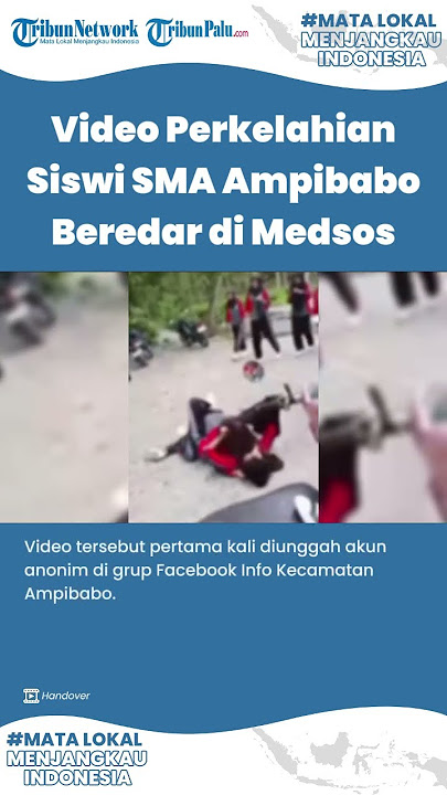Video Perkelahian Pelajar Siswi SMA di Ampibabo Parigi Moutong Beredar di Medsos