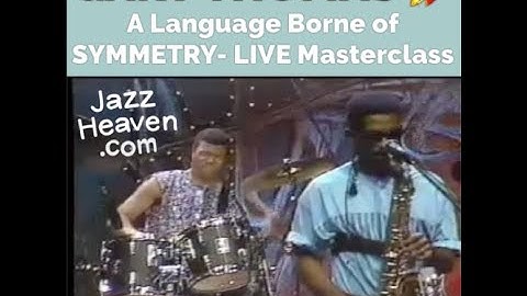 Gary Thomas Masterclass: "A Language Borne of Symmetry” + Q&A JAZZHEAVEN.COM