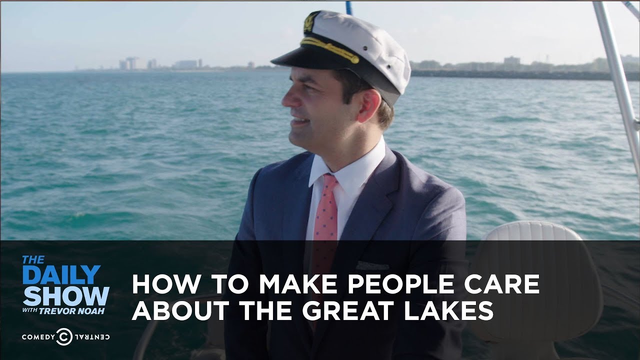 How To Make People Care About The Great Lakes The Daily Show YouTube