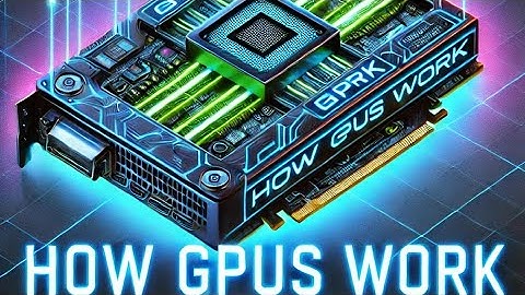 How GPUs Really Work: Deep Dive into Graphics Powerhouses!