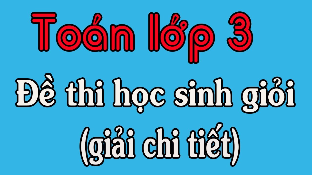 Đề thi học sinh giỏi toán lớp 3 | Đề thi học sinh giỏi toán lớp 3