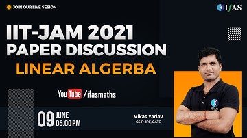LINEAR ALGEBRA | IIT JAM 2021 | PAPER DISCUSSION | WITH VIKAS SIR