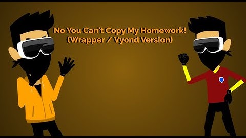 No You Cant Copy My Homework (Goanimate /Vyond) Version