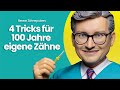 Besser Zähneputzen: 4 Tricks für 100 Jahre eigene Zähne