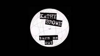 Kathy Brown - Turn Me Out 2008 (Rafael Lelis Tribapella Mix)