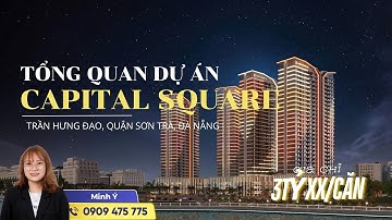 Dự án CAPITAL SQUARE Đà Nẵng - Tiềm năng dự án căn hộ ven sông Hàn | Minh Ý BĐS 0909 475 775