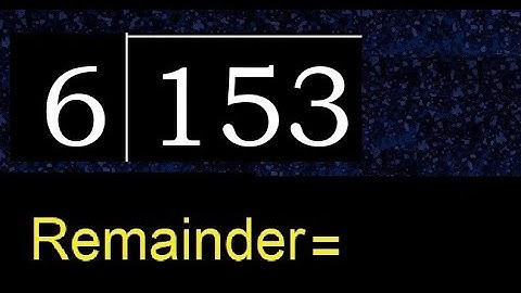 Deel 153 door 6, rest. Delen met 1-cijferige delers. Hoe te doen.
