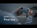Dji fpv controller 3first use