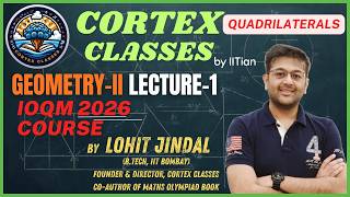 Geometry-II Session-1 | Lohit Jindal | IOQM Course 2026 | IIT Bombay | Quadrilaterals
