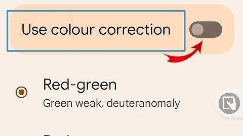 Colour Correction Mode google pixel 7 pro, how to disable colour correction