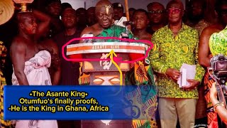 I am the Asante King-[Otumfuo Asantehene finally proofs,-He is the King in Ghana, Africa…..