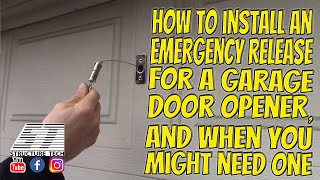 How to install an emergency release for a garage door opener, and when you might need one