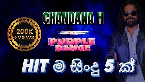 CHANDANA H - SUPER HITS with PURPLE RANGE (Bogambara - Kandy)