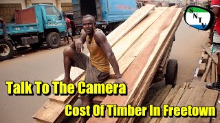 Talk To The Camera - Cost Of Timber In Freetown - Sierra Leone