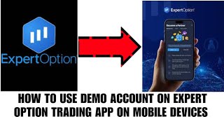 How to use Demo account on Expert option trading app