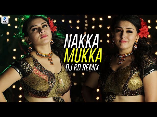Nakka Mukka - DJ RD Remix class=