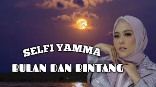 SELFI YAMMA BULAN DAN BINTANG (Cover)