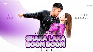 SHAKA LAKA BOOM BOOM || Jass Manak || DJ Sumit Rajwanshi || Main Visual