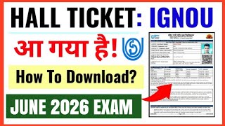 IGNOU Hall Ticket Release For June 2026 Exam | How To Download IGNOU Hall Ticket June 2026 Exam