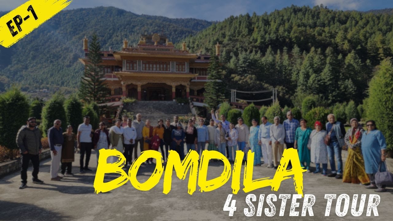 टूर ची सुरुवात | Bomdila Monastery | 4 Sisters Series - Ep 1