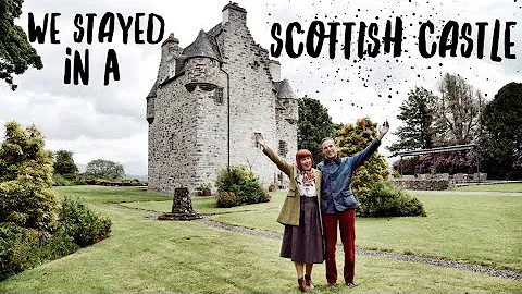 WE STAYED IN A SCOTTISH FAIRYTALE CASTLE IN THE HI...