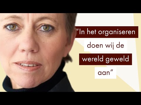 Geweld van organisatie (organisatiefilosoof Mieke Moor)