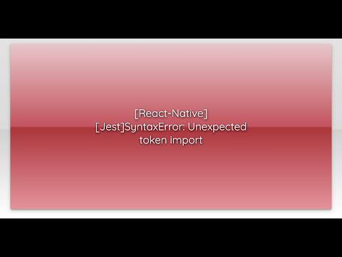 [React-Native][Jest]SyntaxError: Unexpected token import