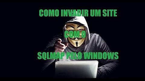Como Invadir Um Site Com SQLMAP