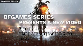 Battlefield 4™MP|LATENCY|LAG|PING|HIGH