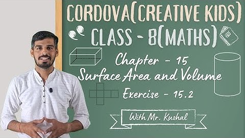 Class 8 Cordova Math | Chapter 15 : Surface Area and Volume | Exercise 15.2 | Full Solutions