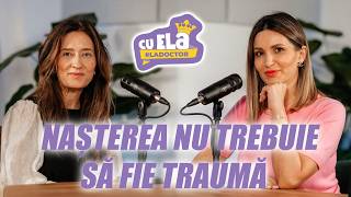 Cu Ela la doctor #81 - Nașterea nu trebuie să fie o traumă. Ce nu ți se spune despre naștere