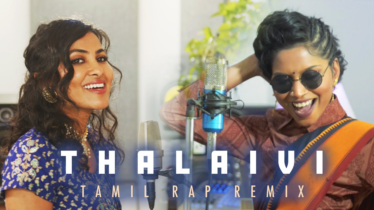 Vidya Vox ft Navz47   Thalaivi Tamil Rap Remix