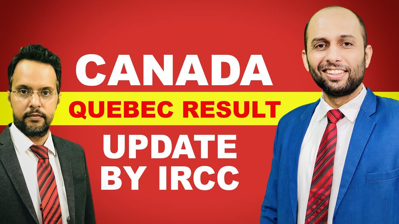 CANADA QUEBEC RESULT UPDATE BY IRCC | STUDY ABROAD VISA UPDATE - YouTube