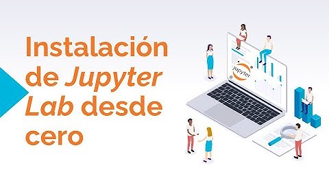 Instalación de JupyterLab desde cero
