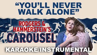 'You'll Never Walk Alone (Solo)' - Carousel [Karaoke/Instrumental w/ Lyrics]