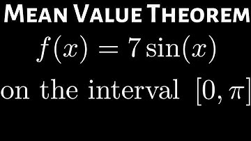 How to Find the Value of c in the Mean Value Theorem Example with f(x) = 7sin(x)