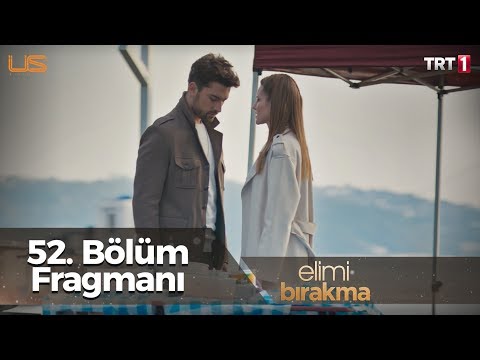 Elimi Bırakma 52. Bölüm Fragmanı (Yeni Gününde)