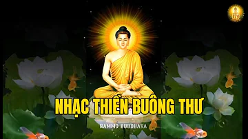 NHẠC THIỀN BUÔNG THƯ GIÚP THÂN KHỎE TÂM AN