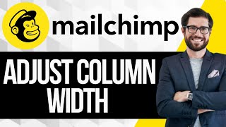 How to Adjust Column Width in Mailchimp