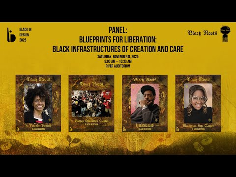 Black in Design 2025: Black Roots | Blueprints for Liberation