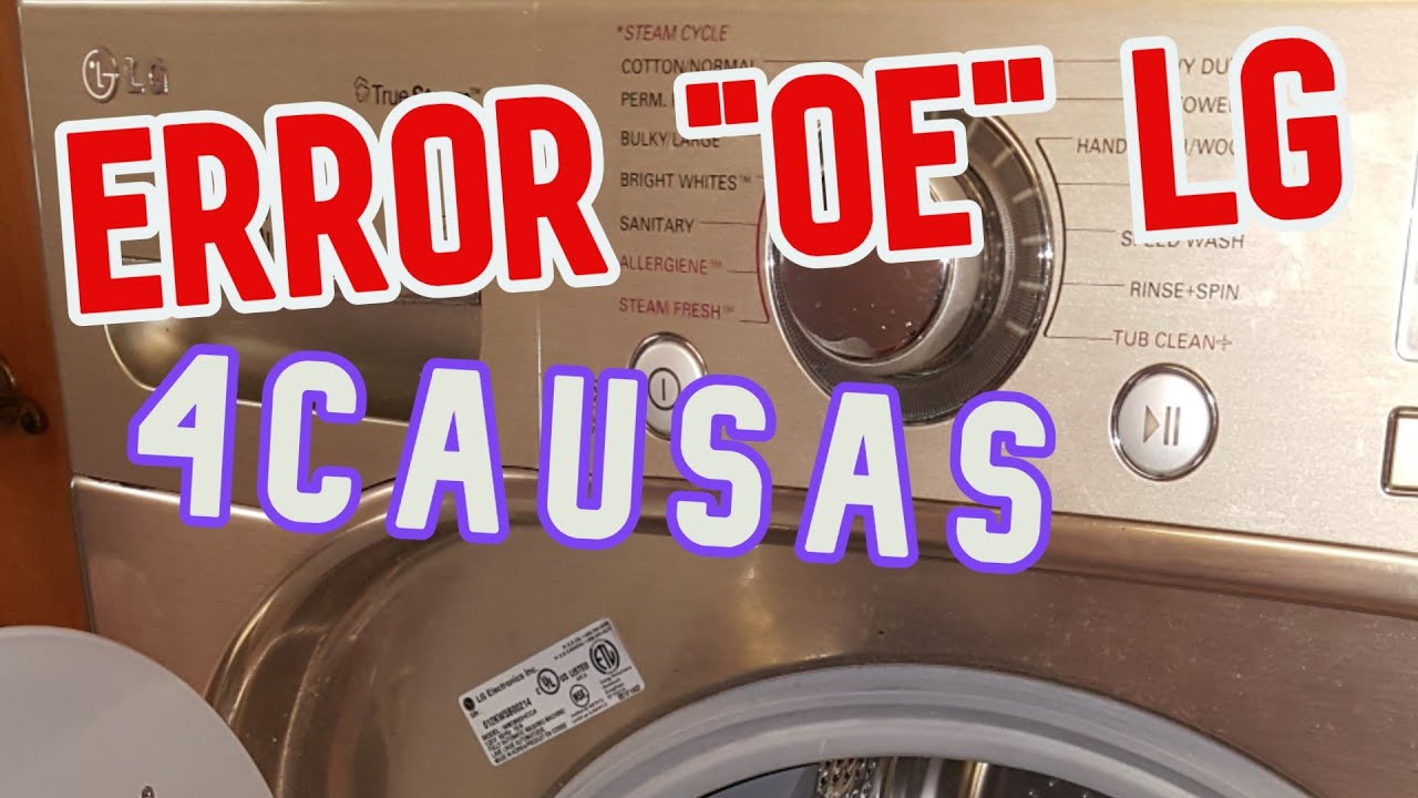 Humo Girar en descubierto Aburrido 👉 "ERROR OE LAVADORA LG"💪 Solucion [4 CAUSAS=4 SOLUCIONES] 👉 Error 0E de Lavadora  LG carga Frontal - YouTube