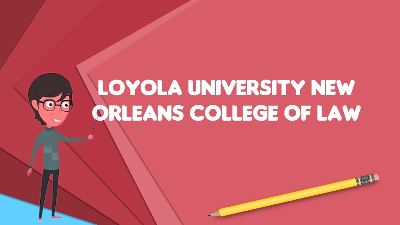 What Is Loyola University New Orleans College Of Law YouTube what-is-loyola-university-new-orleans-college-of-law-youtube
