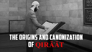 The Origins and Canonization of Qirāʾāt with Sh. Yousef Wahb