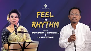 Feel The Rhythm Ep11   With Ramananda Moirangthem U0026 Rk Nandeswori